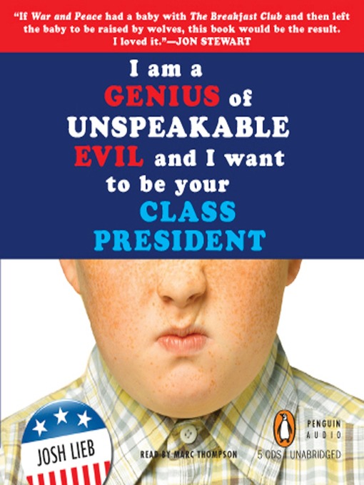 Title details for I Am a Genius of Unspeakable Evil and I Want to Be Your Class President by Josh Lieb - Available
